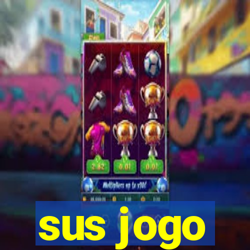 sus jogo